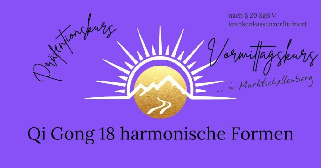 Qi Gong mit den "18 harmonischen Formen" Vormittagskurs